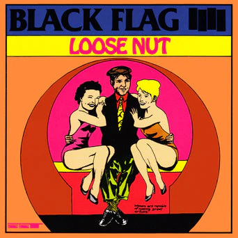 BLACK FLAG 'LOOSE NUT' LP