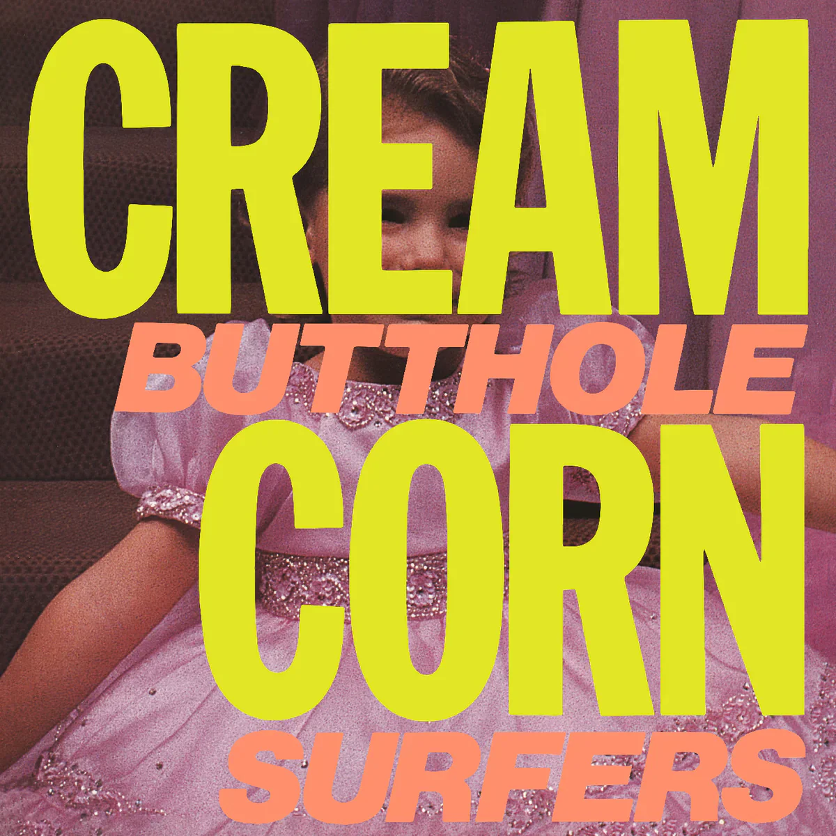 BUTTHOLE SURFERS 'CREAM CORN FROM THE SOCKET OF DAVIS' EP - 2024 REMASTER
